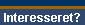 Interesseret?